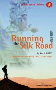 Running the Silk Road di Paul Sirett edito da Oberon Books Ltd