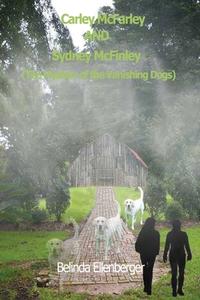 Carley McFarley AND Sydney McFinley di Belinda Ellenberger edito da Outskirts Press