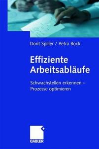 Effiziente Arbeitsabläufe di Dorit Spiller, Petra Bock edito da Gabler, Betriebswirt.-Vlg