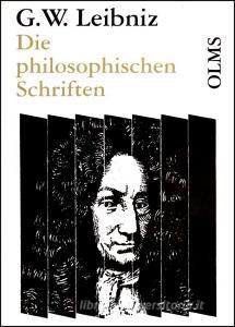 Die philosophischen Schriften di Gottfried W. Leibniz edito da Olms Georg AG