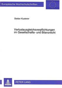 Verlustausgleichsverpflichtungen im Gesellschafts- und Bilanzrecht di Stefan Kusterer edito da Lang, Peter GmbH