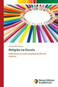 Religião na Escola di Amanda Mendonça edito da Novas Edições Acadêmicas