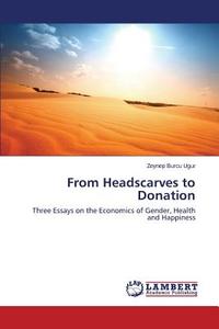 From Headscarves to Donation di Zeynep Burcu Ugur edito da LAP Lambert Academic Publishing
