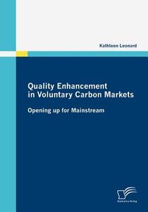 Quality Enhancement in Voluntary Carbon Markets di Kathleen Leonard edito da Diplomica Verlag