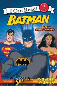 Batman Classic: Meet the Super Heroes: With Superman and Wonder Woman di Michael Teitelbaum edito da HarperCollins