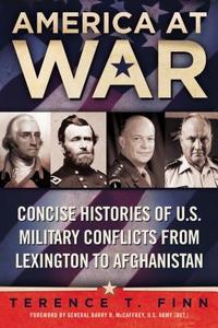 America at War: Concise Histories of U.S. Military Conflicts from Lexington to Afghanistan di Terence T. Finn edito da BERKLEY BOOKS