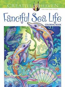 Creative Haven Fanciful Sea Life Coloring Book di Marjorie Sarnat edito da Dover Publications Inc.