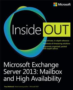 Microsoft Exchange Server 2013 Inside Out: Mailbox and High Availability di Tony Redmond edito da Microsoft Press