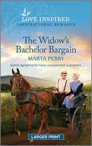The Widow's Bachelor Bargain: An Uplifting Inspirational Romance di Marta Perry edito da HARLEQUIN SALES CORP