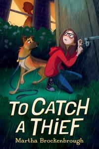 To Catch a Thief di Martha Brockenbrough edito da SCHOLASTIC
