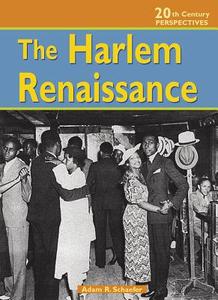 The Harlem Renaissance di Adam Schaefer edito da Heinemann Educational Books