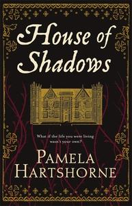 House Of Shadows di Pamela Hartshorne edito da Pan Macmillan