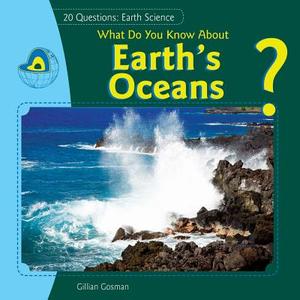 What Do You Know about Earth's Oceans? di Gillian Gosman edito da PowerKids Press