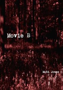 Movie B di Matt Jones edito da Lulu.com