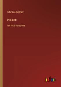 Das Blut di Artur Landsberger edito da Outlook Verlag