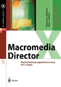 Macromedia Director: Multimediaprogrammierung Mit Lingo di Klemens H]bner, Hans Seifert, Klemens Hubner edito da Springer