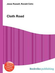 Cloth Road di Jesse Russell, Ronald Cohn edito da Book On Demand Ltd.