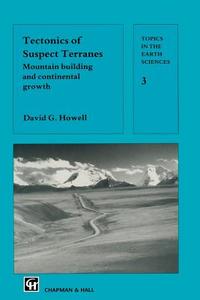 Tectonics of Suspect Terranes di D. G. Howell edito da Springer Netherlands