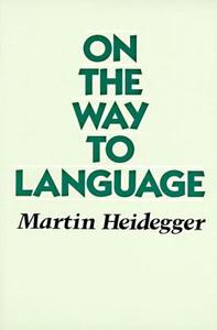 On the Way to Language di Martin Heidegger edito da KUPERARD (BRAVO LTD)