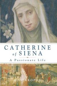 Catherine of Siena di Donald F. Brophy edito da Darton,Longman & Todd Ltd