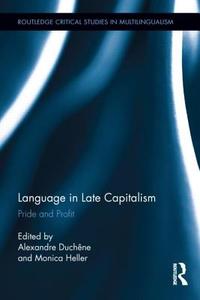 Language in Late Capitalism di Alexandre Duchêne edito da Routledge