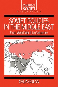 Soviet Policies in the Middle East di Galia Golan, Golan Galia edito da Cambridge University Press