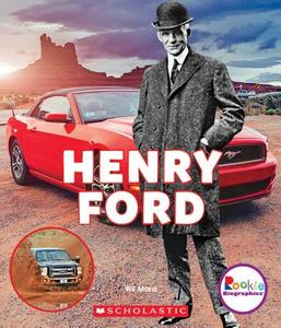 Henry Ford: Automotive Innovator (Rookie Biographies) di Wil Mara edito da CHILDRENS PR
