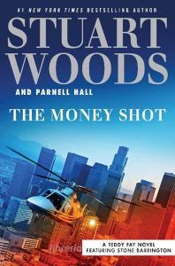The Money Shot di Stuart Woods, Parnell Hall edito da Penguin Publishing Group
