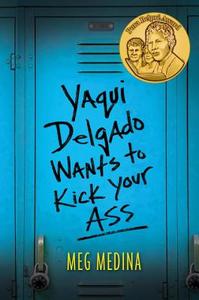 Yaqui Delgado Wants to Kick Your Ass di Meg Medina edito da Candlewick Press (MA)