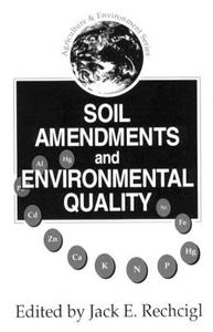 Soil Amendments And Environmental Quality edito da Taylor & Francis Inc