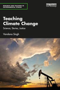 Teaching Climate Change di Vandana Singh edito da Taylor & Francis Ltd