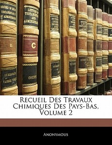 Recueil Des Travaux Chimiques Des Pays-b di . Anonymous edito da Nabu Press