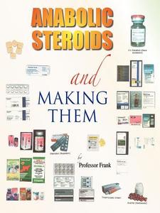 Anabolic Steroids and Making Them di Frank edito da Trafford Publishing