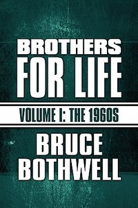 Brothers For Life di Bruce Bothwell edito da America Star Books