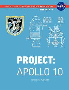 Apollo 10: The Official NASA Press Kit di Nasa edito da WWW MILITARYBOOKSHOP CO UK