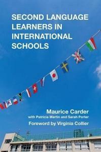 Second Language Learners in International Schools di Maurice Carder edito da TRENTHAM BOOKS LTD