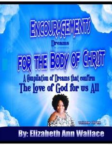 Encouragements for the Body of Christ Volume 3: A Compilation of Dreams That Confirm the Love of God for Us All di Elizabeth Ann Wallace edito da Createspace Independent Publishing Platform