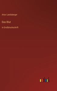 Das Blut di Artur Landsberger edito da Outlook Verlag