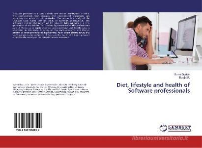 Diet, lifestyle and health of Software professionals di Suma Divakar, Renjini R. edito da LAP Lambert Academic Publishing
