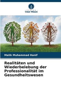 Realitäten und Wiederbelebung der Professionalität im Gesundheitswesen di Malik Muhammad Hanif edito da Verlag Unser Wissen