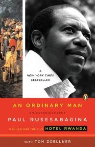 An Ordinary Man: An Autobiography di Paul Rusesabagina, Tom Zoellner edito da PENGUIN GROUP