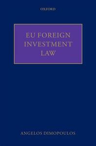 EU Foreign Investment Law di Angelos Dimopoulos edito da OUP Oxford