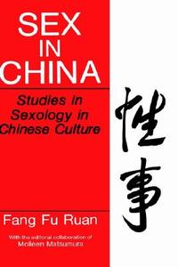 Sex in China di Fang Fu Ruan edito da Springer US
