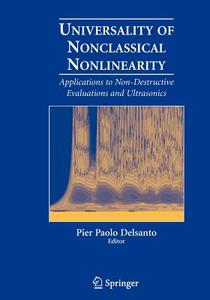 Universality of Nonclassical Nonlinearity: Applications to Non-Destructive Evaluations and Ultrasonics edito da SPRINGER NATURE