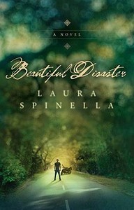 Beautiful Disaster di Laura Spinella edito da BERKLEY MASS MARKET