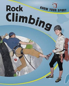 Rock Climbing di Yvonne Thorpe, Clive Gifford edito da Hachette Children's Books