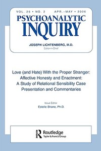 Love (and Hate) With the Proper Stranger: Affective Honesty and Enactment di Estelle Shane edito da Routledge