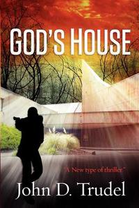 God's House di John D. Trudel edito da Trudel Group (D/B/A)Tiontional Inc.