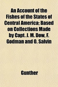 An Account Of The Fishes Of The States O di Gnther, Gunther edito da General Books