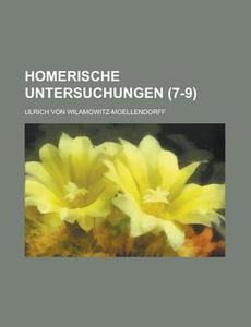 Homerische Untersuchungen (7-9) di United States Congress Joint, Ulrich Von Wilamowitz-Moellendorff edito da Rarebooksclub.com